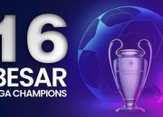 Jadwal Babak 16 Besar Liga Champions 2021/2022